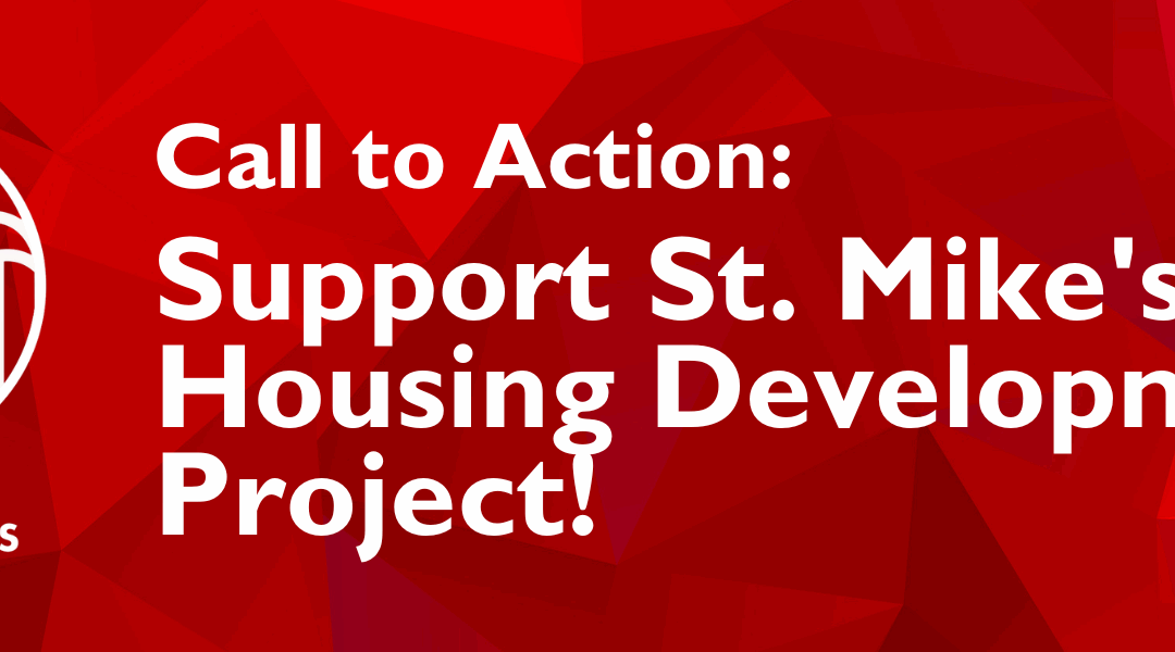 Support St. Mike’s Housing Development Project!