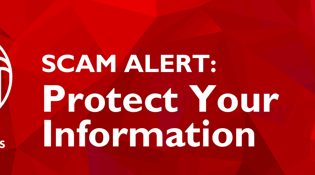 SCAM ALERT: Protect Your Information